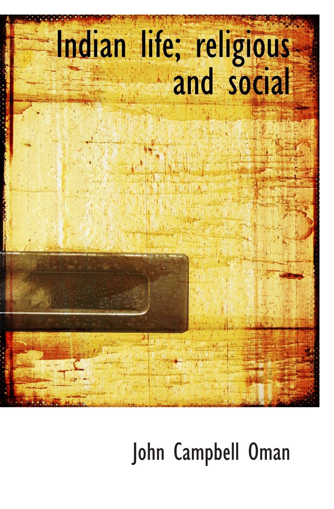 Indian life; religious and social Politics & History