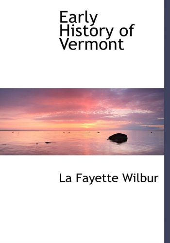 Early History of Vermont Politics & History