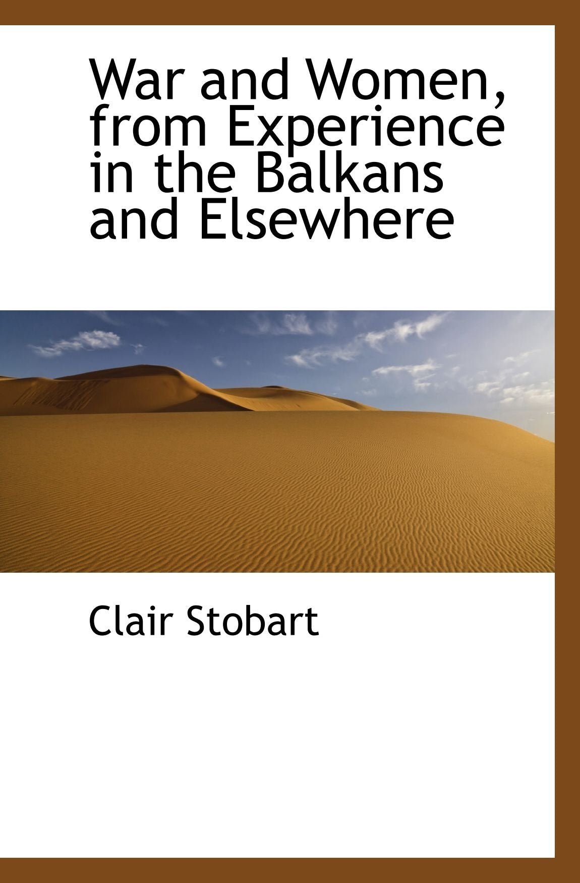War and Women, from Experience in the Balkans and Elsewhere Politics & History