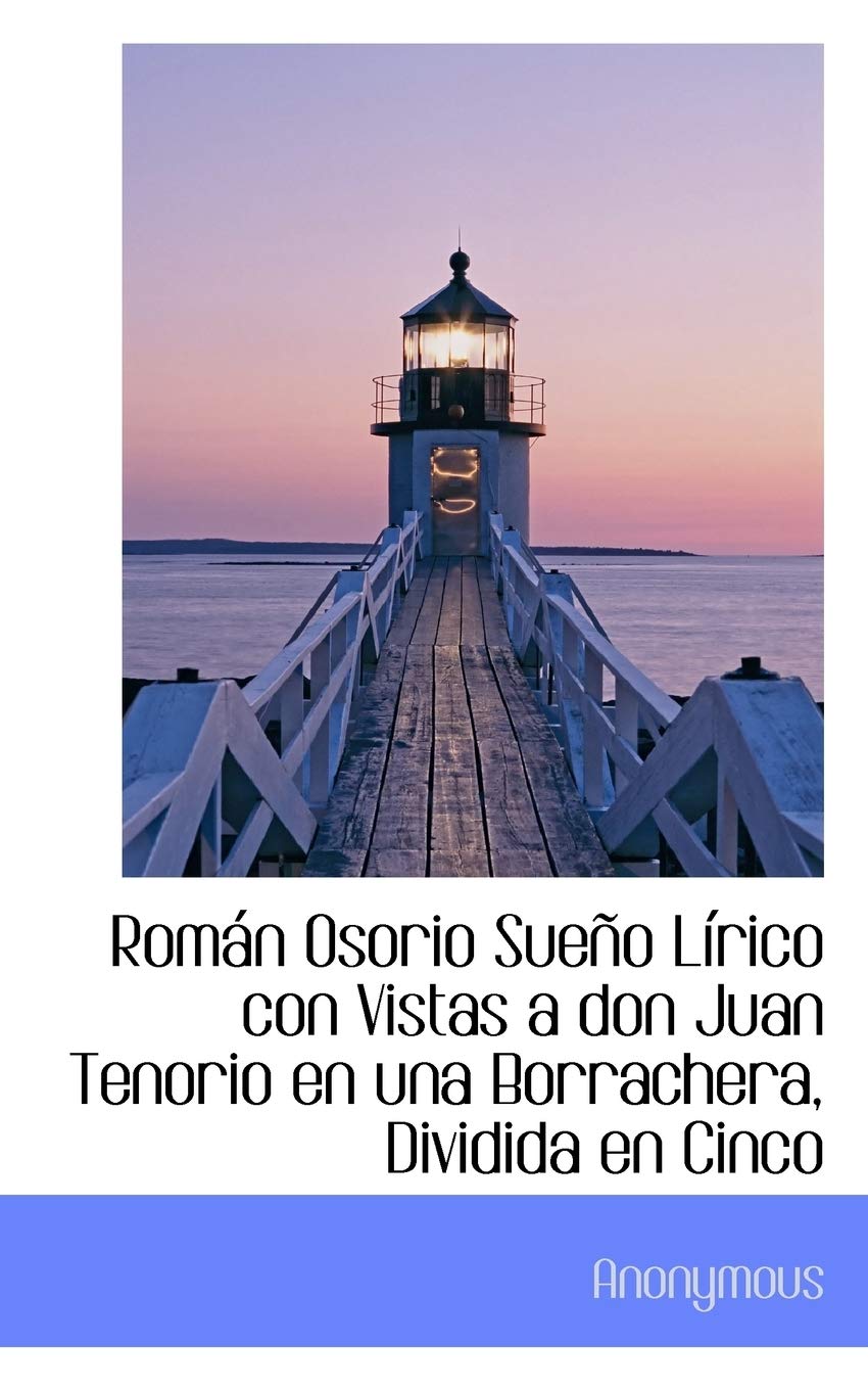 ROM N Osorio Sue O L Rico Con Vistas a Don Juan Tenorio En Una Borrachera, Dividida En Cinco Politics & History