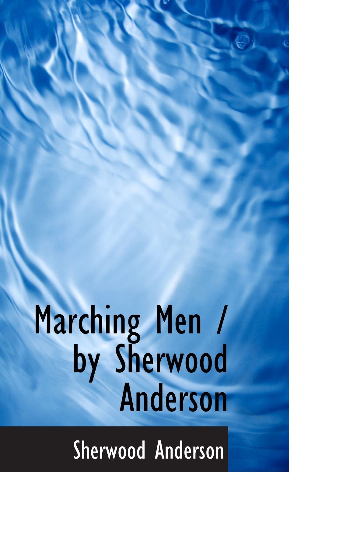 Marching Men / by Sherwood Anderson Politics & History