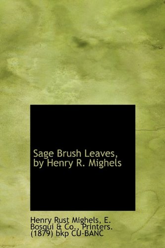 Sage Brush Leaves, by Henry R. Mighels Politics & History
