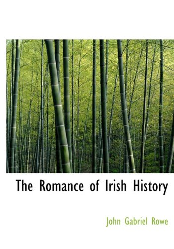 The Romance of Irish History Politics & History