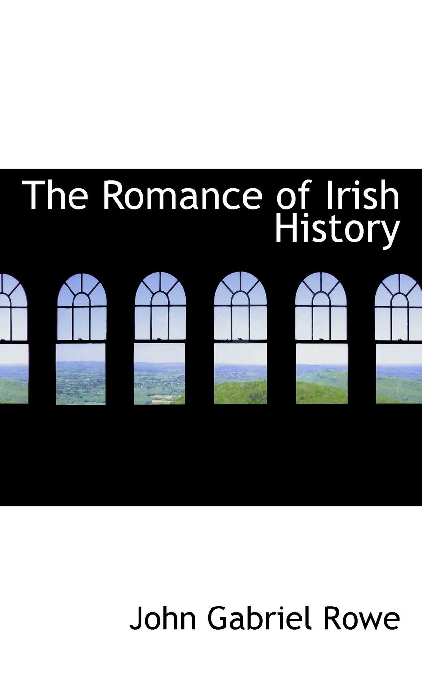 The Romance of Irish History Politics & History