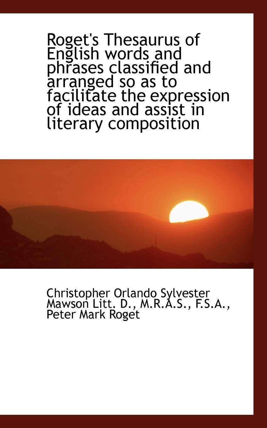 Roget's Thesaurus of English Words and Phrases Classified and Arranged So as to Facilitate the Expre Politics & History