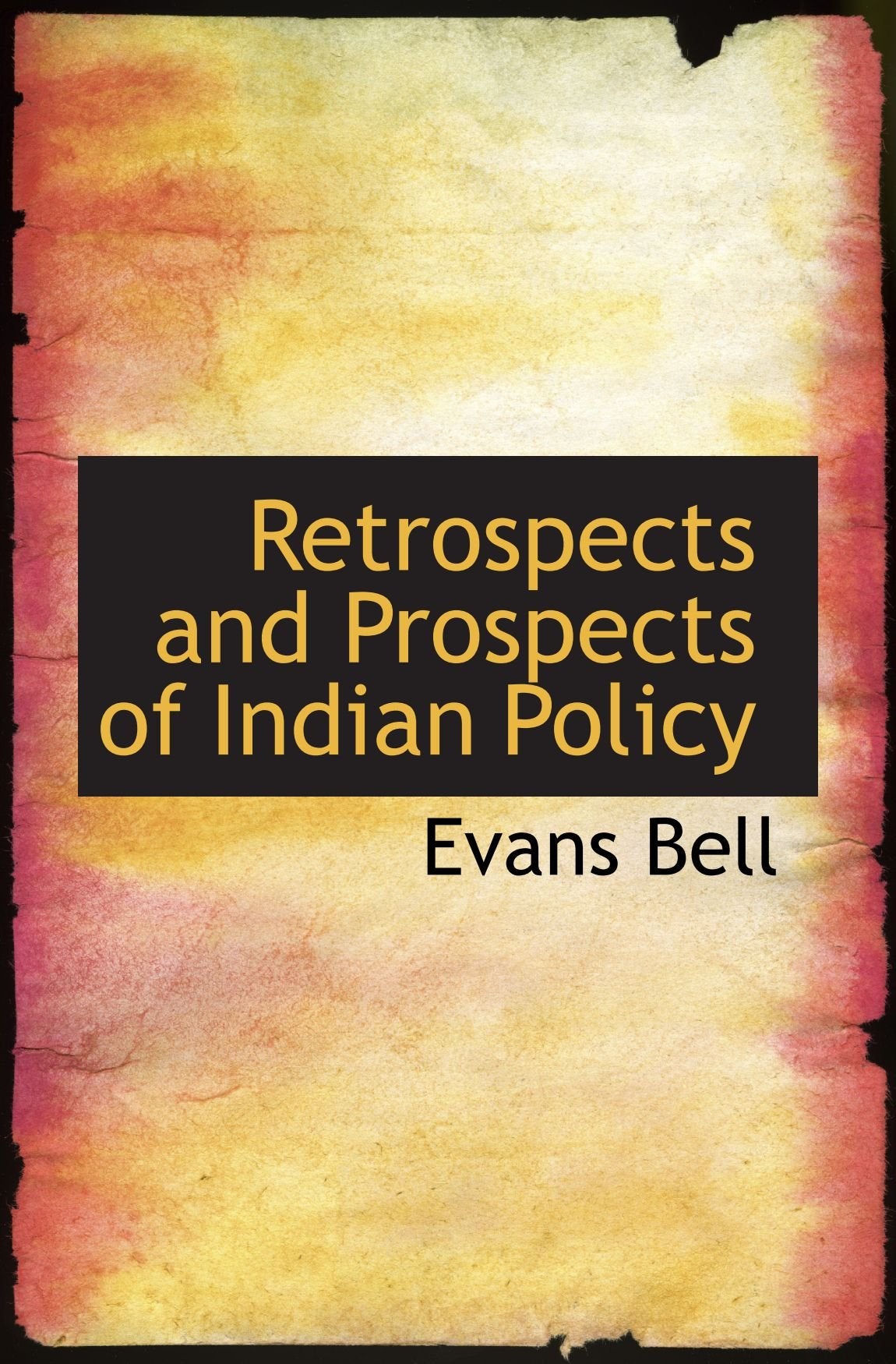 Retrospects and Prospects of Indian Policy Politics & History