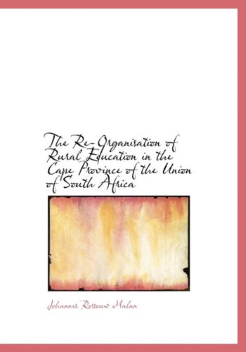 The Re-Organisation of Rural Education in the Cape Province of the Union of South Africa Politics & History