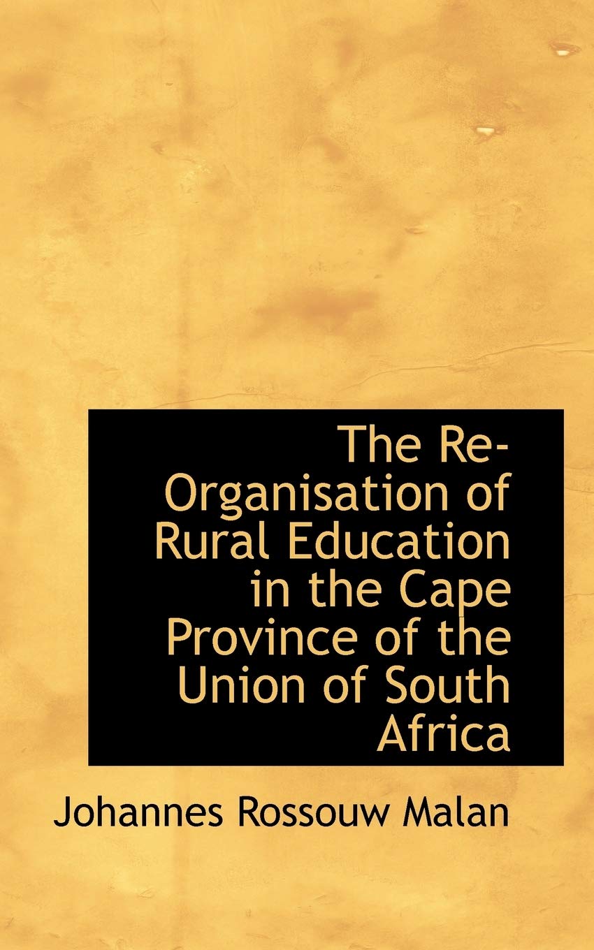 The Re-Organisation of Rural Education in the Cape Province of the Union of South Africa Politics & History