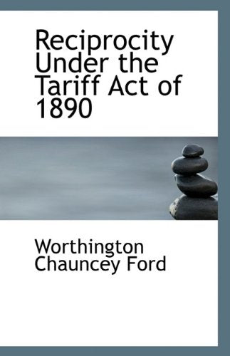 Reciprocity Under the Tariff Act of 1890 Politics & History