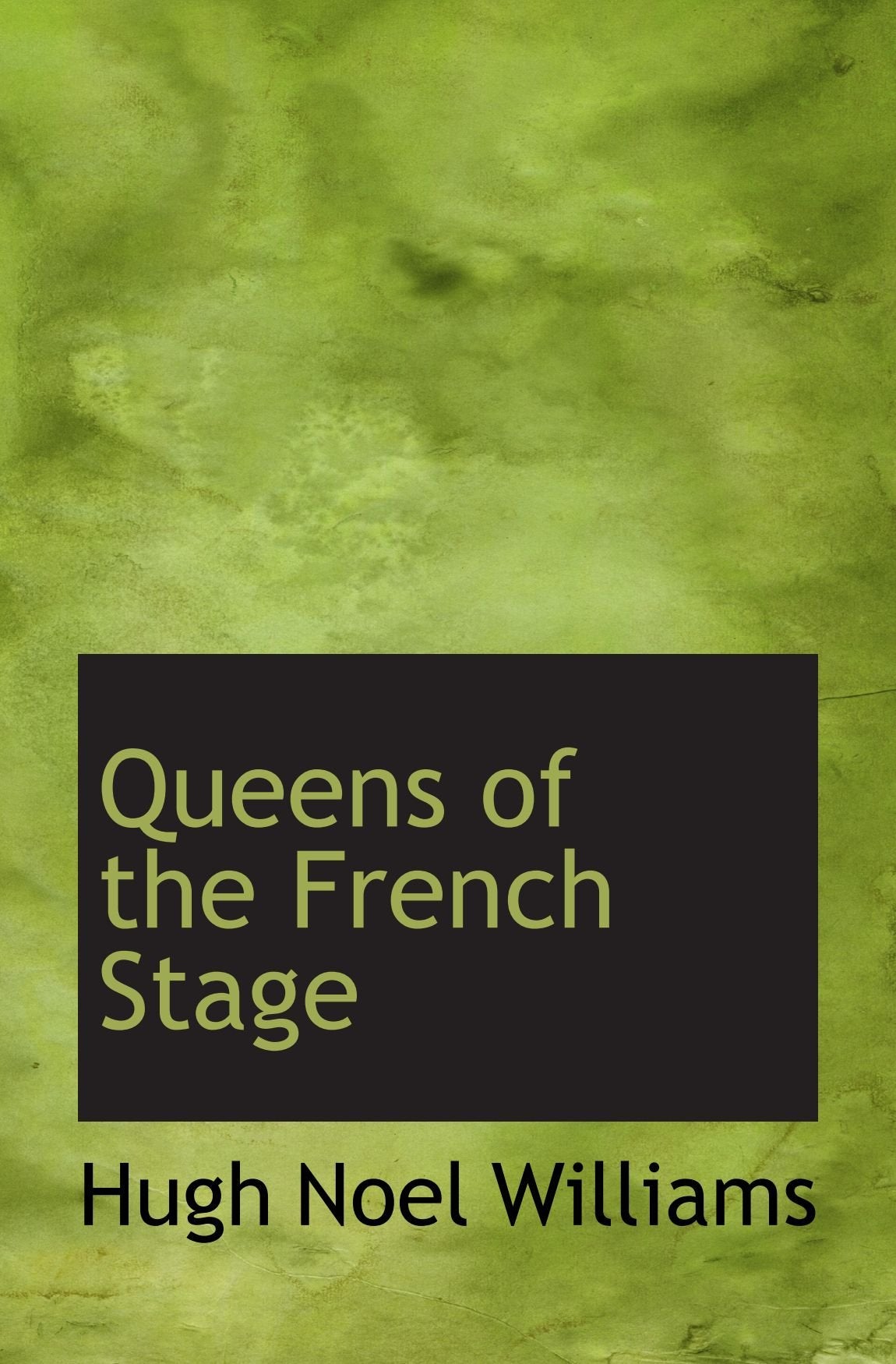 Queens of the French Stage Politics & History