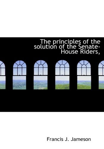 The Principles of the Solution of the Senate-House Riders, Politics & History