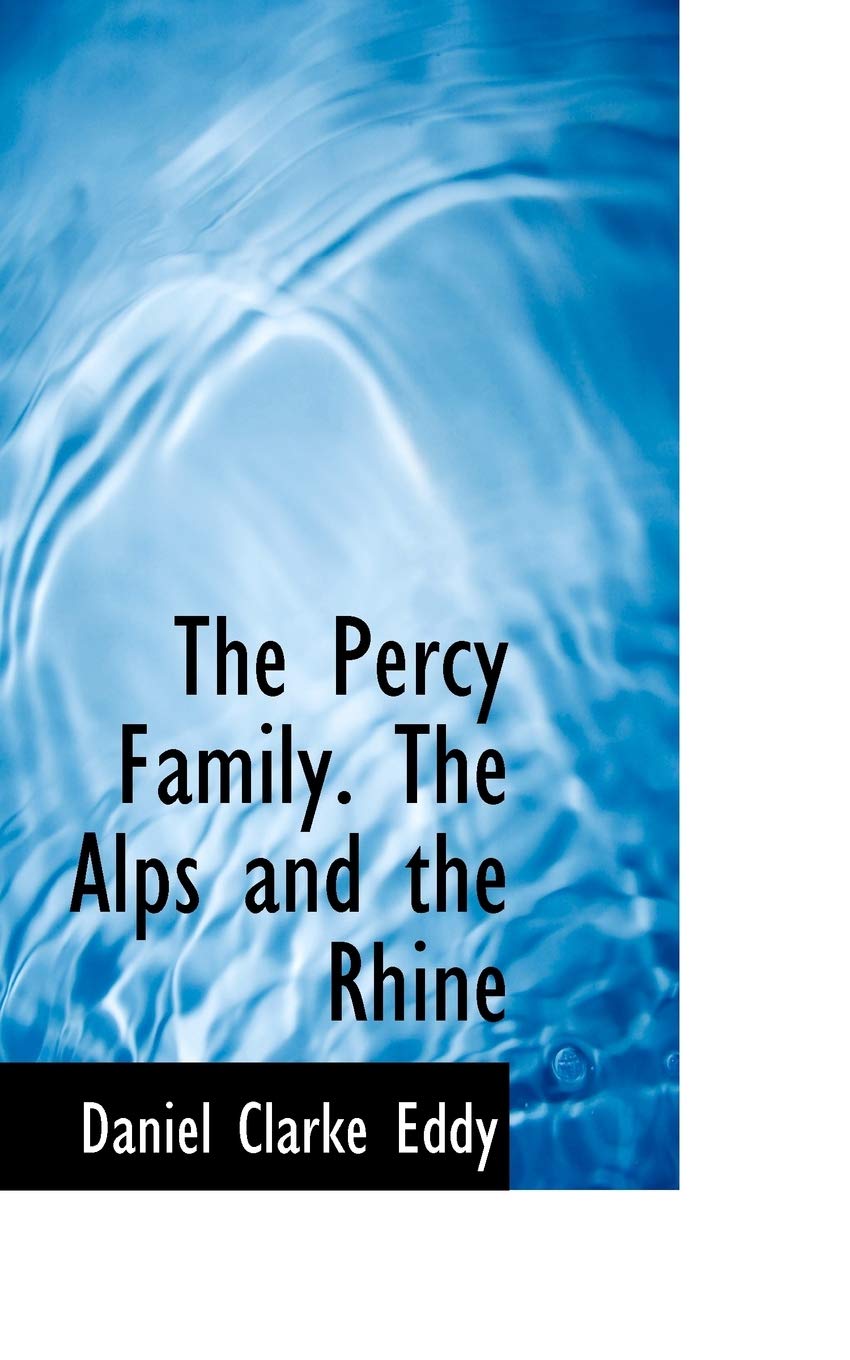 The Percy Family. the Alps and the Rhine Politics & History