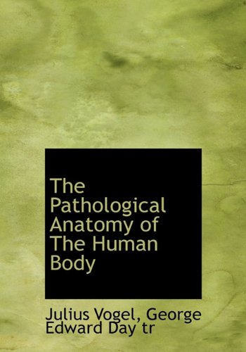 The Pathological Anatomy of the Human Body Politics & History