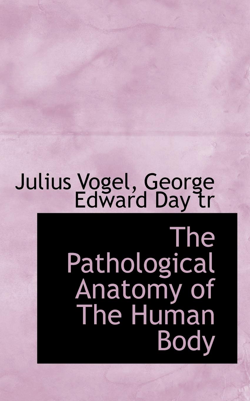 The Pathological Anatomy of the Human Body Politics & History