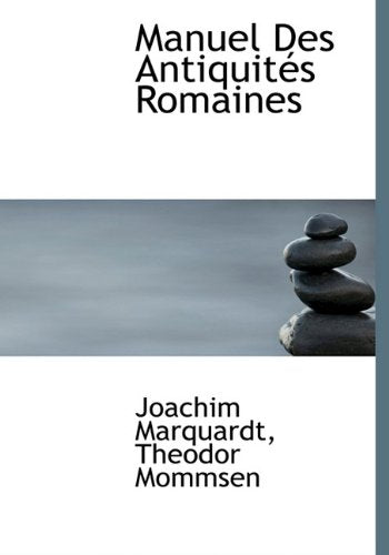 Manuel Des Antiquit?'s Romaines Politics & History