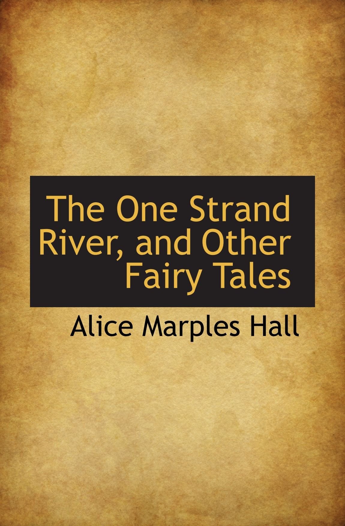 The One Strand River, and Other Fairy Tales Books