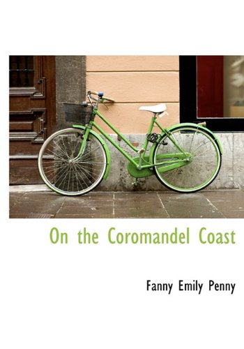 On the Coromandel Coast Politics & History