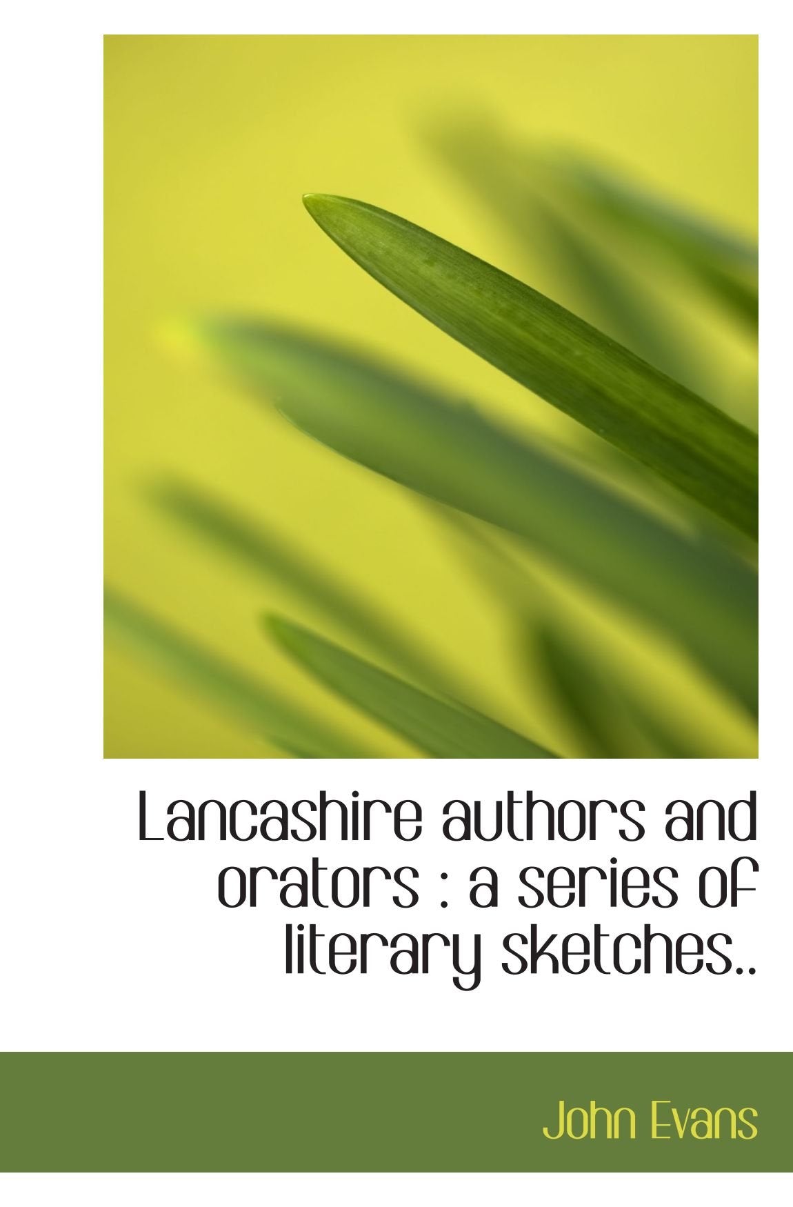 Lancashire authors and orators : a series of literary sketches.. Politics & History