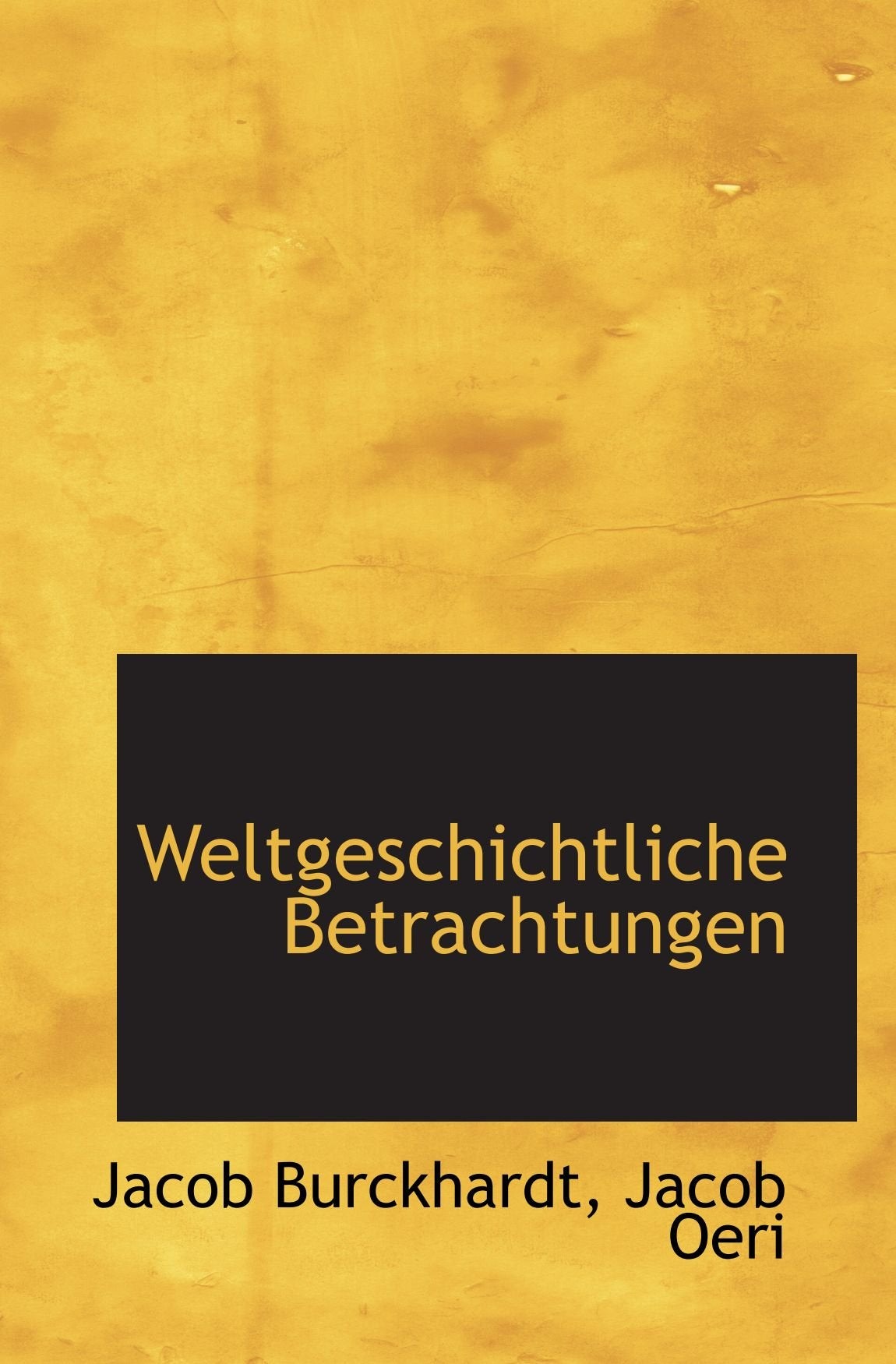Weltgeschichtliche Betrachtungen Politics & History