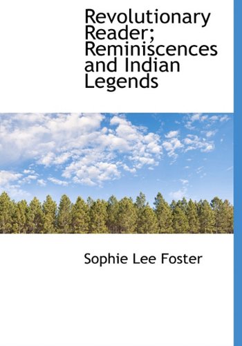 Revolutionary Reader; Reminiscences and Indian Legends book