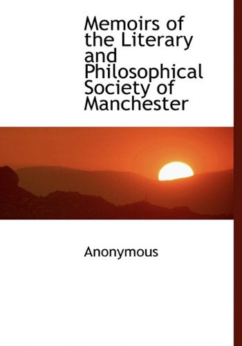 Memoirs of the Literary and Philosophical Society of Manchester Politics & History