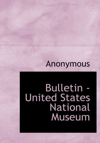 Bulletin - United States National Museum Politics & History