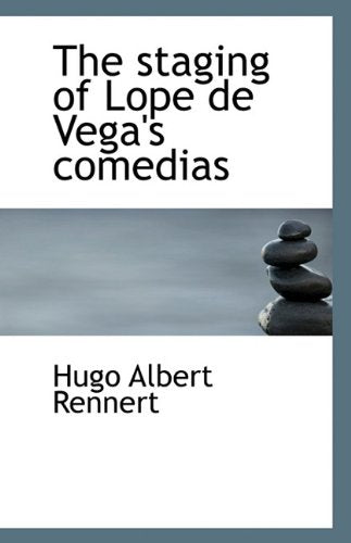 The Staging of Lope de Vega's Comedias Politics & History