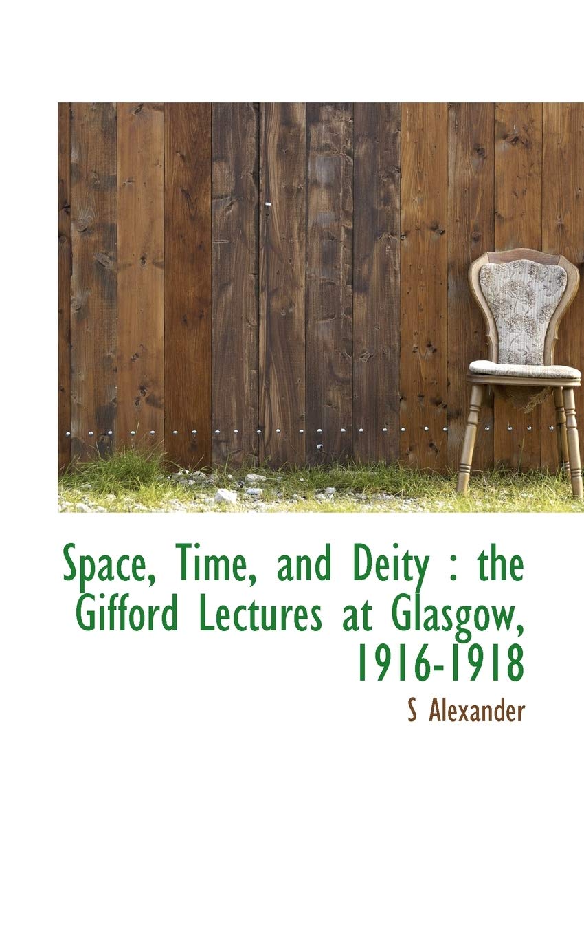 Space, Time, and Deity: The Gifford Lectures at Glasgow, 1916-1918 Politics & History
