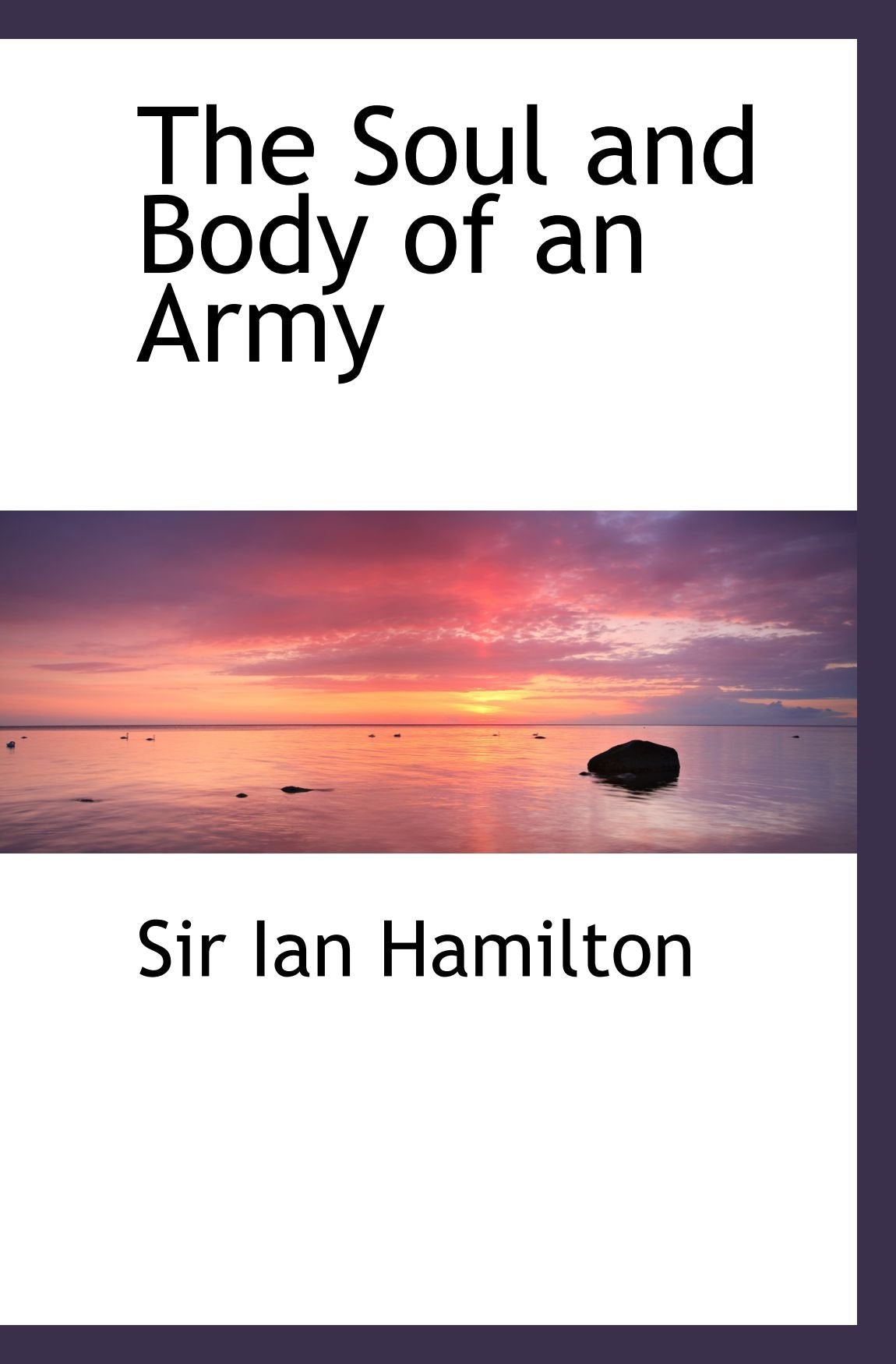 The Soul and Body of an Army Politics & History