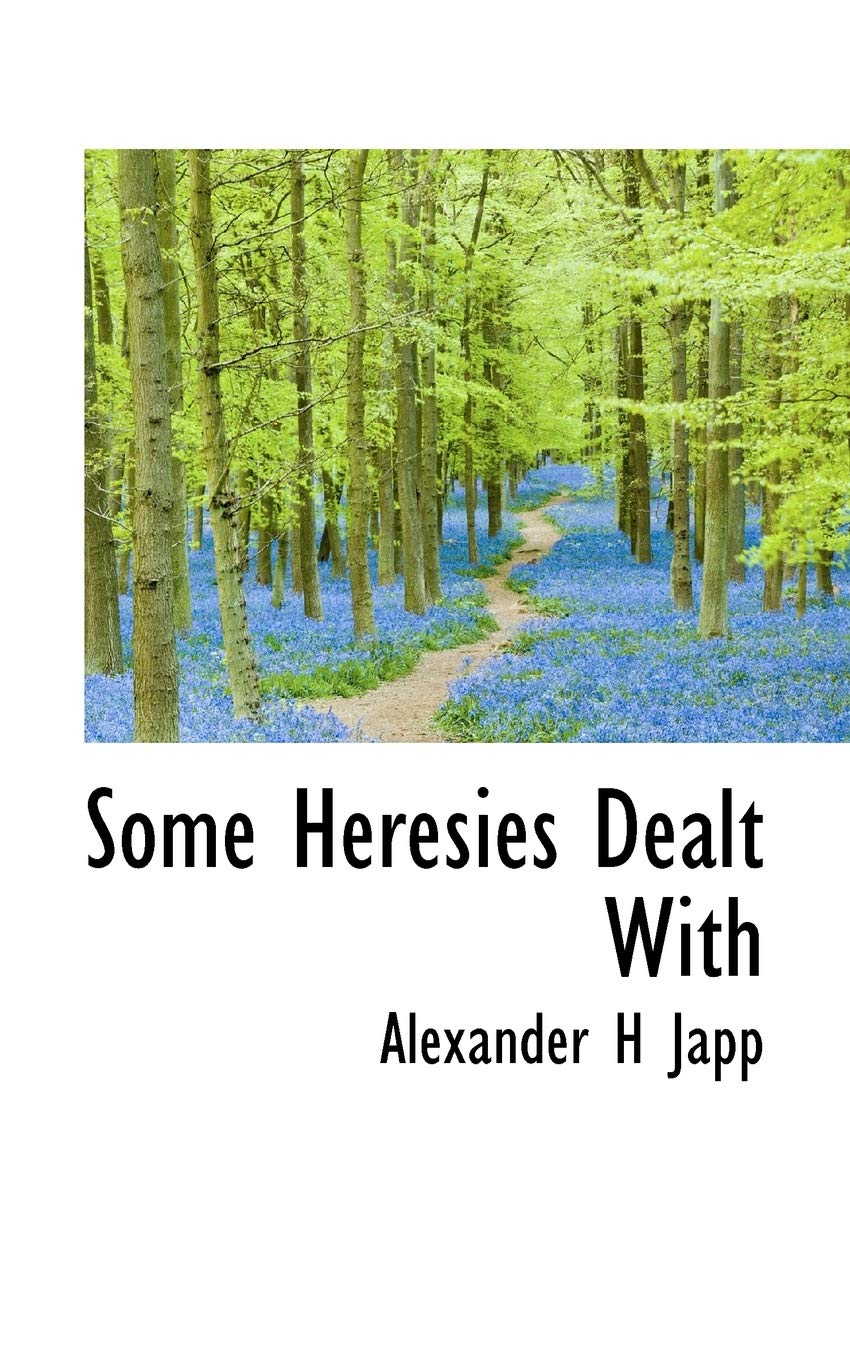 Some Heresies Dealt with Politics & History
