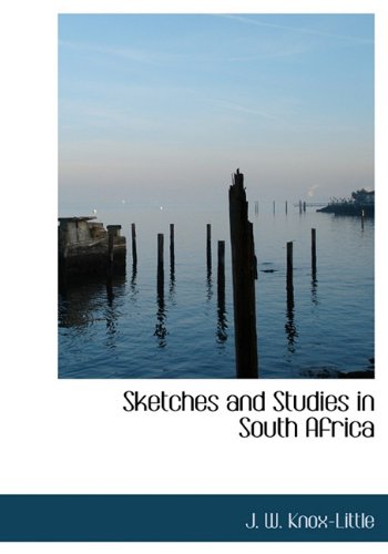 Sketches and Studies in South Africa Politics & History