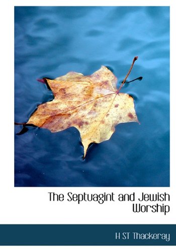 The Septuagint and Jewish Worship Politics & History