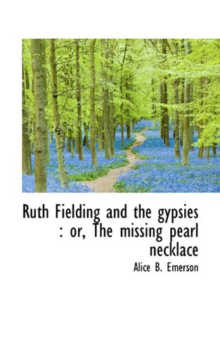 Ruth Fielding and the Gypsies: Or, the Missing Pearl Necklace Politics & History