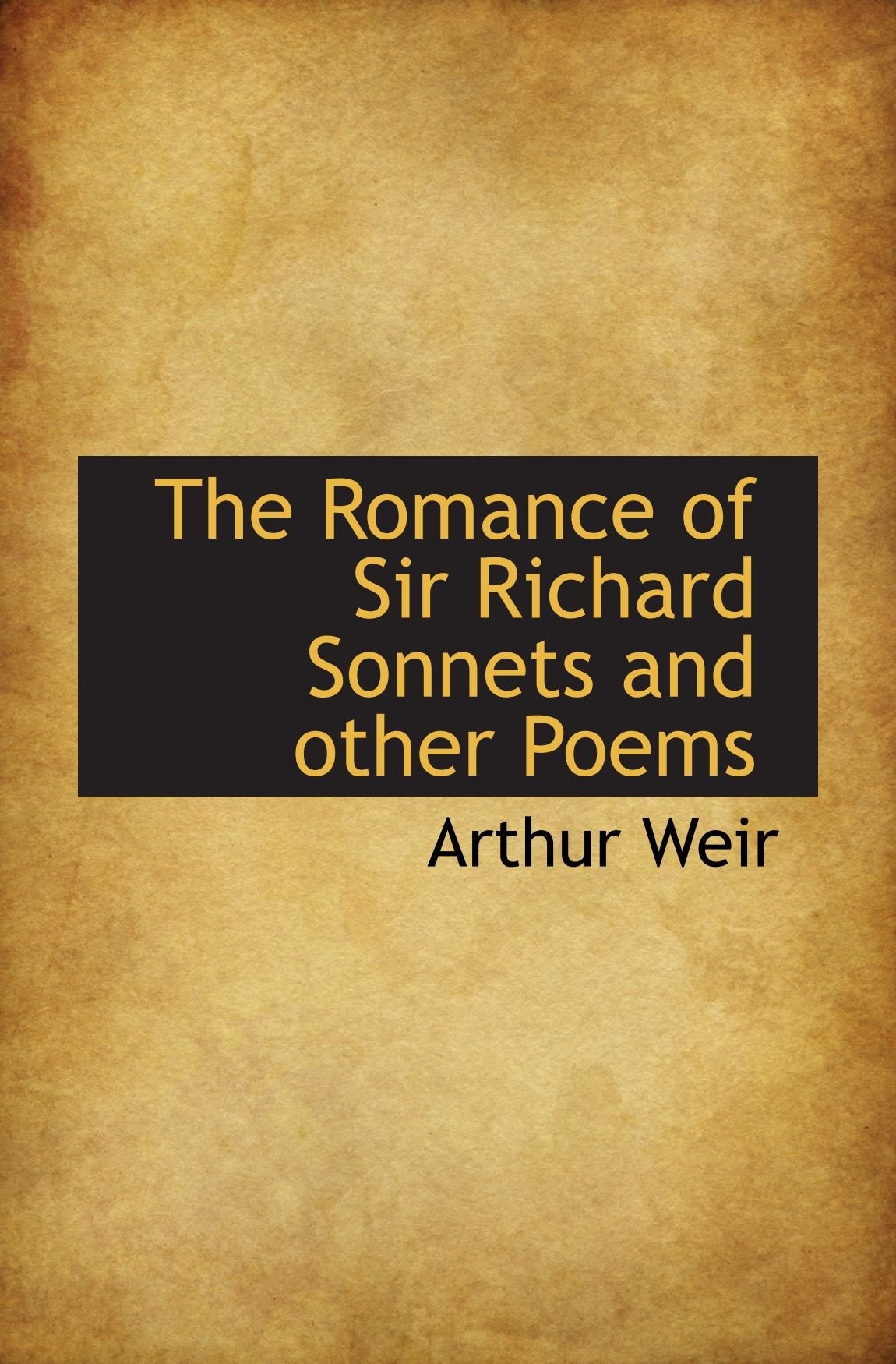 The Romance of Sir Richard Sonnets and other Poems Books