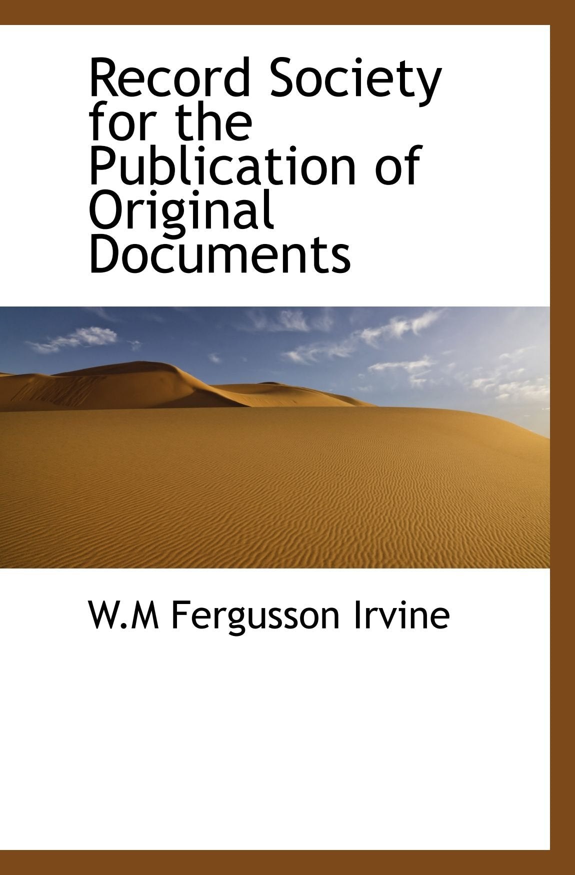 Record Society for the Publication of Original Documents Politics & History