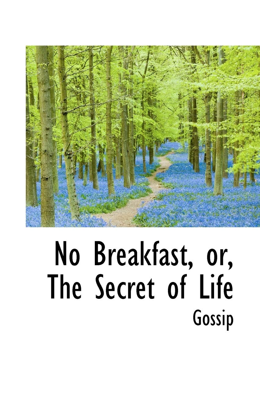 No Breakfast, Or, the Secret of Life Politics & History