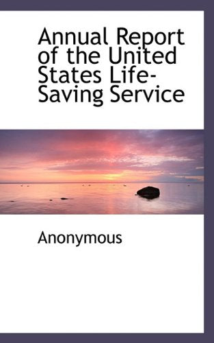 Annual Report of the United States Life-Saving Service Politics & History