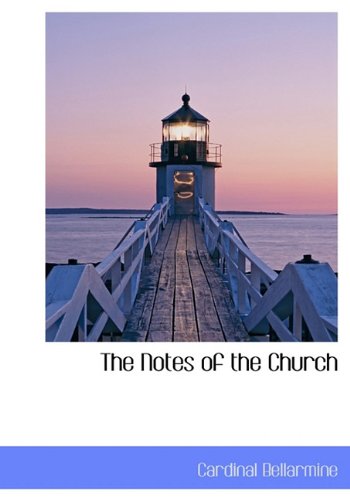 The Notes of the Church Politics & History