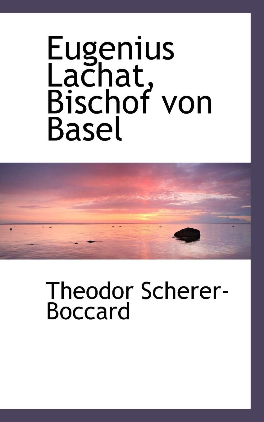 Eugenius Lachat, Bischof Von Basel Politics & History