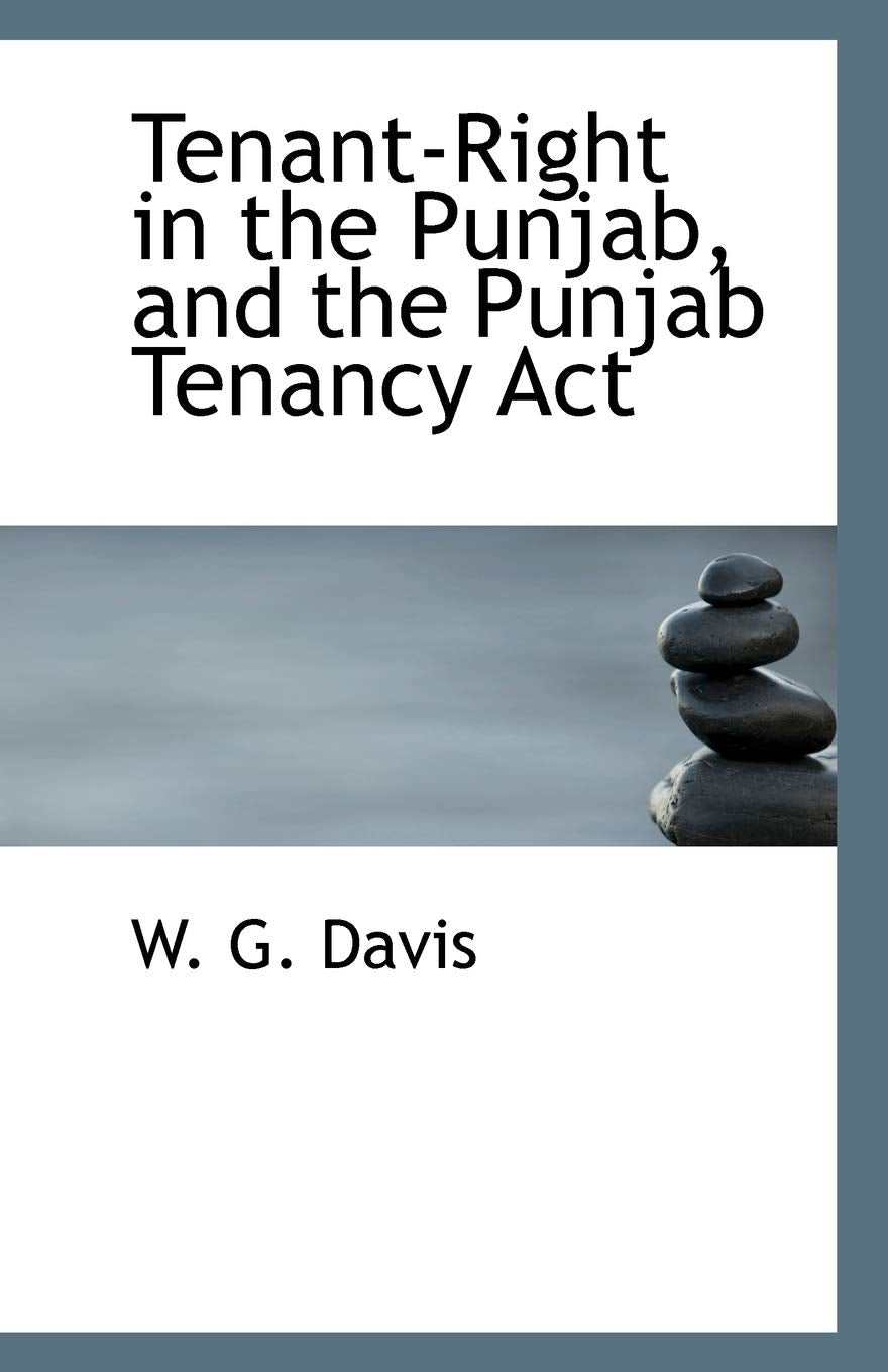 Tenant-Right in the Punjab, and the Punjab Tenancy Act Politics & History