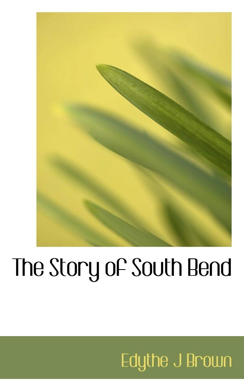 The Story of South Bend Politics & History