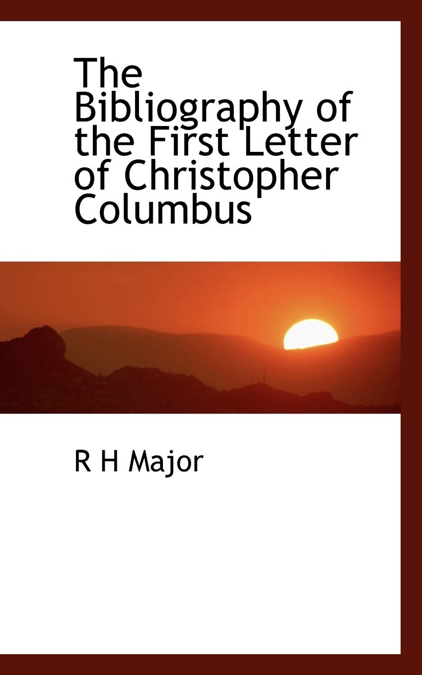 The Bibliography of the First Letter of Christopher Columbus Essays & Short Stories