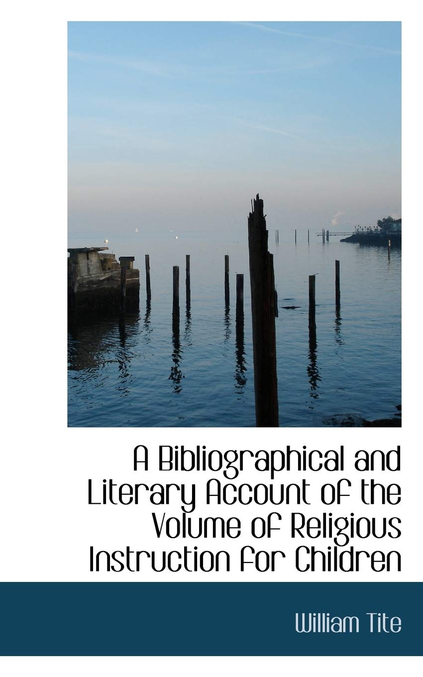 A Bibliographical and Literary Account of the Volume of Religious Instruction for Children Politics & History