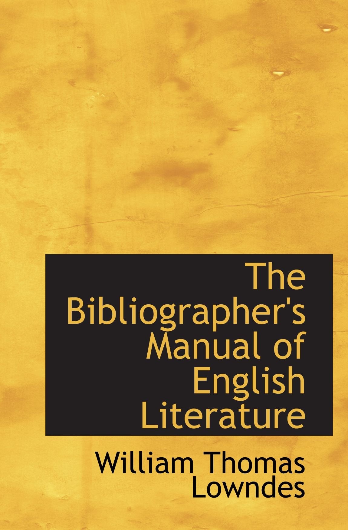 The Bibliographer's Manual of English Literature Books