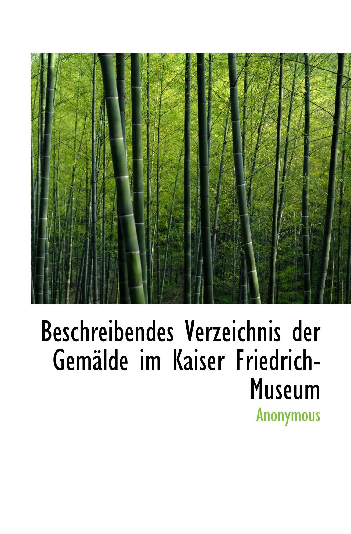 Beschreibendes Verzeichnis der Gemälde im Kaiser Friedrich-Museum Politics & History