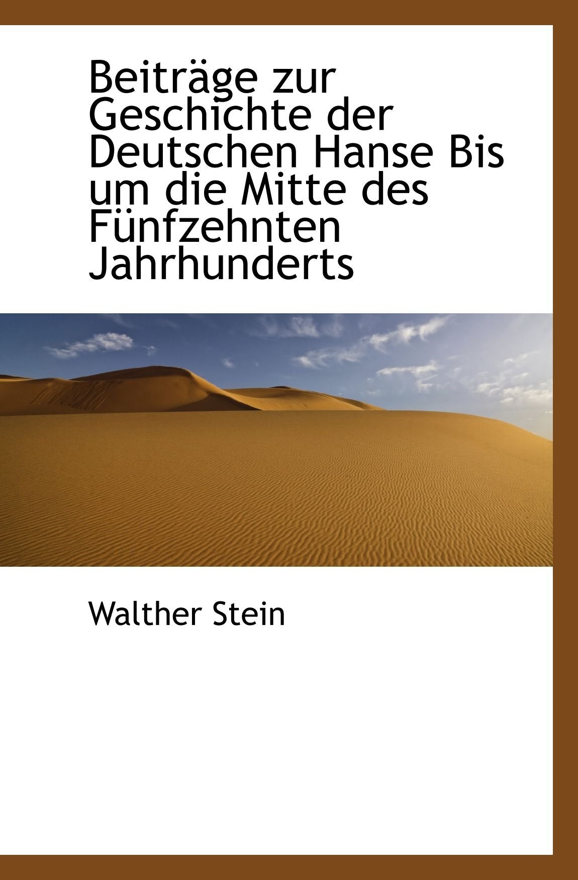 Beiträge zur Geschichte der Deutschen Hanse Bis um die Mitte des Fünfzehnten Jahrhunderts Politics & History
