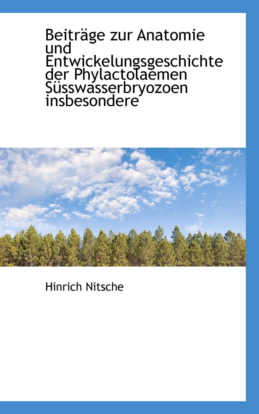 Beitr GE Zur Anatomie Und Entwickelungsgeschichte Der Phylactolaemen S Sswasserbryozoen Insbesondere Politics & History