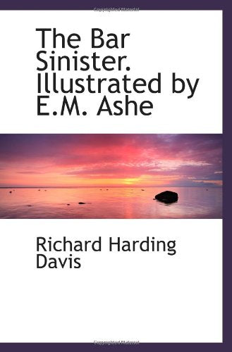 The Bar Sinister. Illustrated by E.M. Ashe Politics & History
