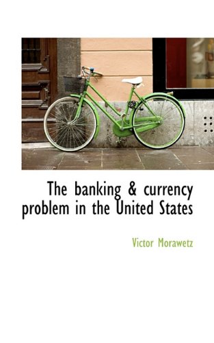 The Banking & Currency Problem in the United States Politics & History