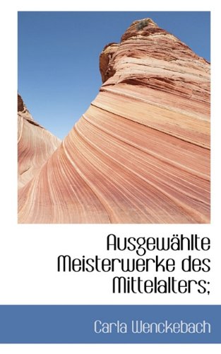 Ausgewahlte Meisterwerke Des Mittelalters; Politics & History